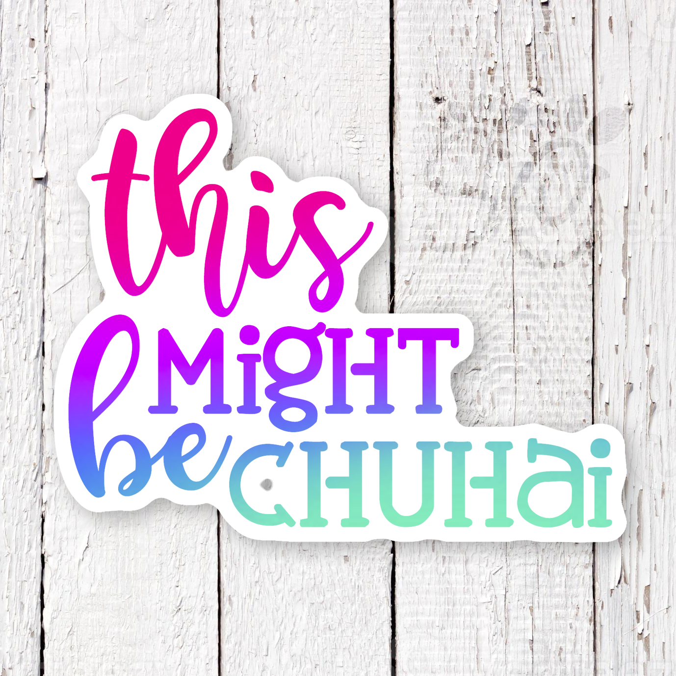 This Might Be Chuhai Waterproof Sticker