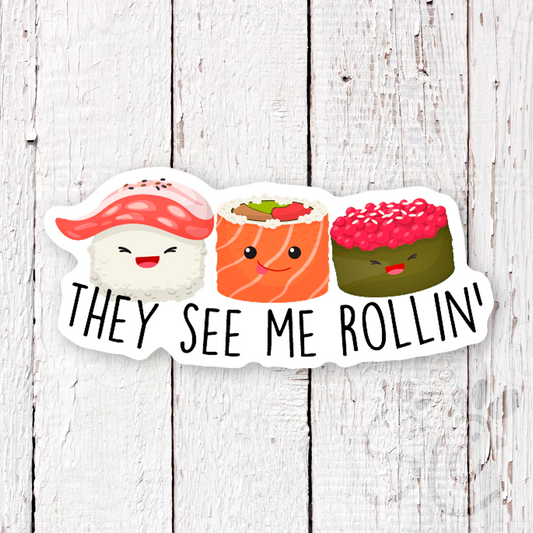They See Me Rollin' Sushi Waterproof Sticker